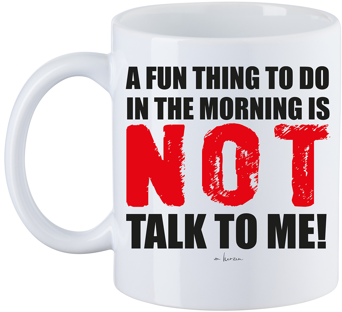 Sprüche To Do In The Morning Tasse weiß