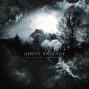 Until fear no longer defines us, Ghost Brigade, CD