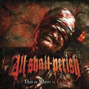 This is where it ends, All Shall Perish, CD
