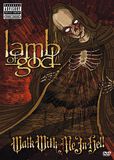 Walk with me in hell, Lamb Of God, DVD