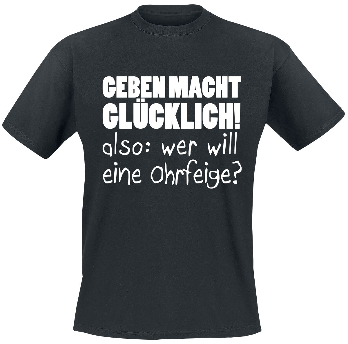Sprüche Wer will eine Ohrfeige? T-Shirt schwarz
