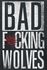 Bad F*cking Wolves