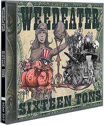Sixteen tons, Weedeater, CD