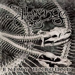 Enemy unbound, The Absence, LP