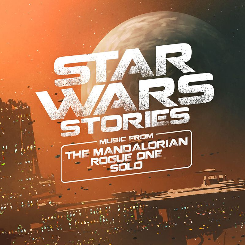 Star Wars Stories-The Mandalorian,Rogue One,Solo