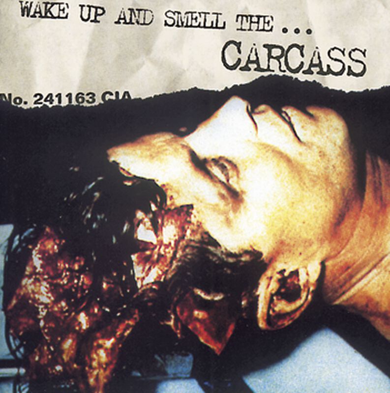 Wake up & smell the Carcass