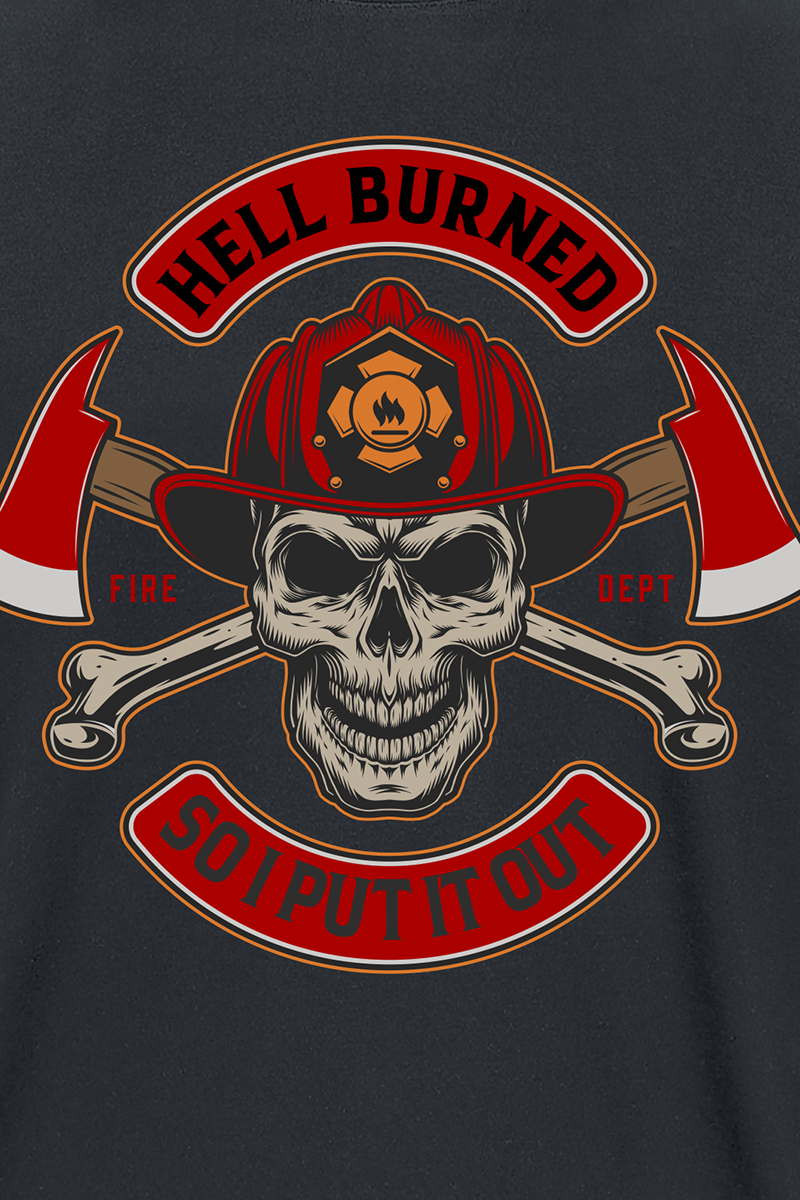 Beruf & Karriere Hell Burned - So I Put It Out T-Shirt schwarz