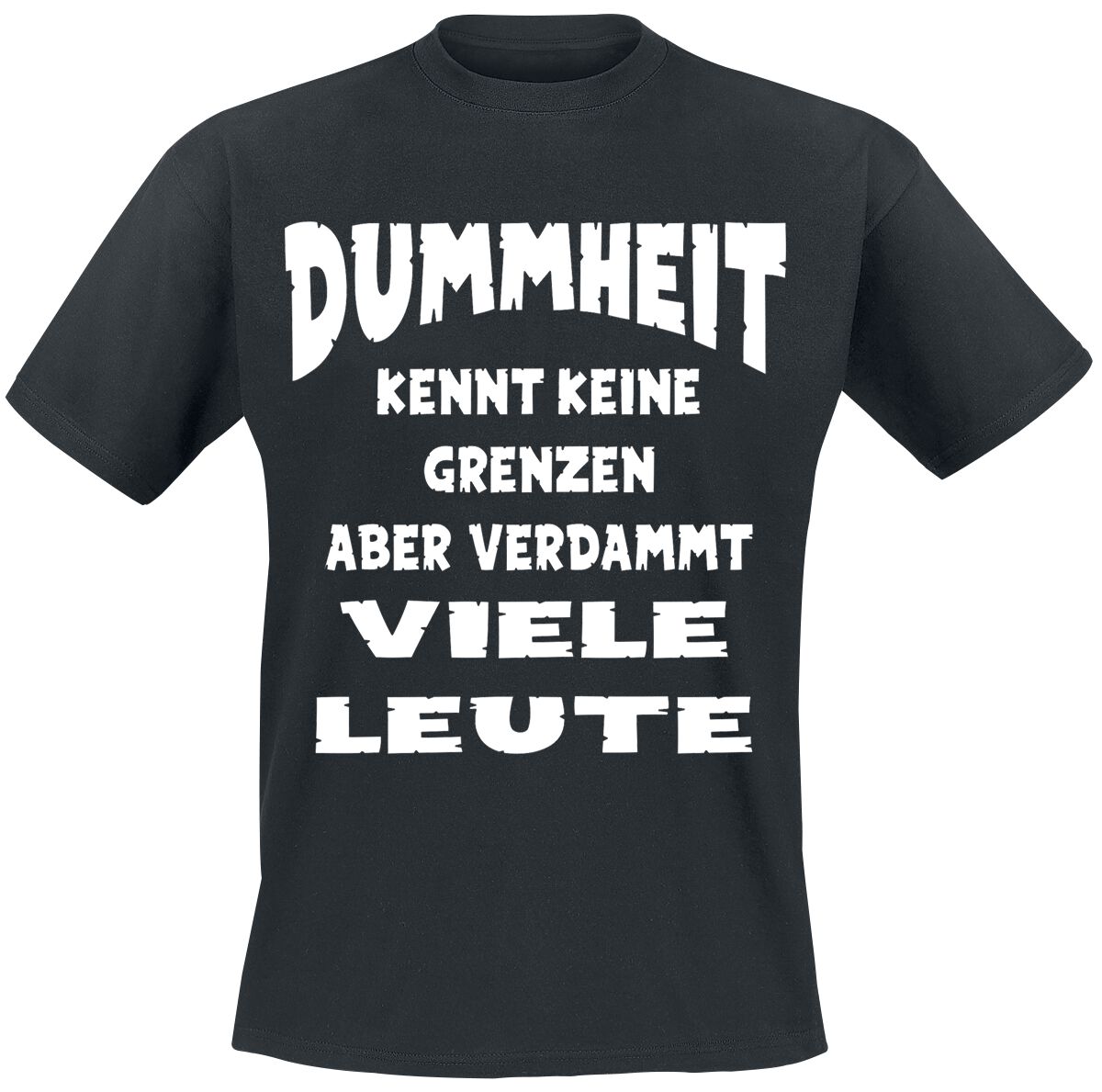 Sprüche Dummheit kennt keine Grenzen, … T-Shirt schwarz
