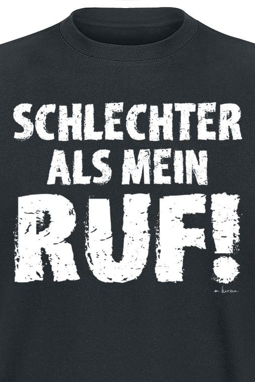 Sprüche Schlechter als mein Ruf! T-Shirt schwarz