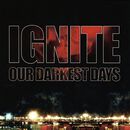 Our darkest days, Ignite, CD