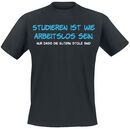 Studieren ist wie arbeitslos sein, Studieren ist wie arbeitslos sein, T-Shirt