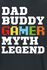 Funshirt Dad Buddy Gamer Myth Legend