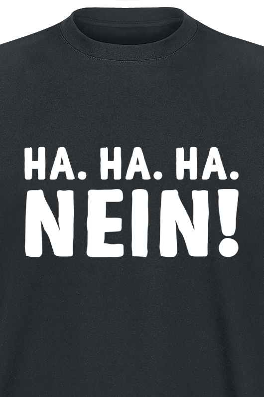 Sprüche Ha. Ha. Ha. Nein! T-Shirt schwarz - 27.51% Rabatt