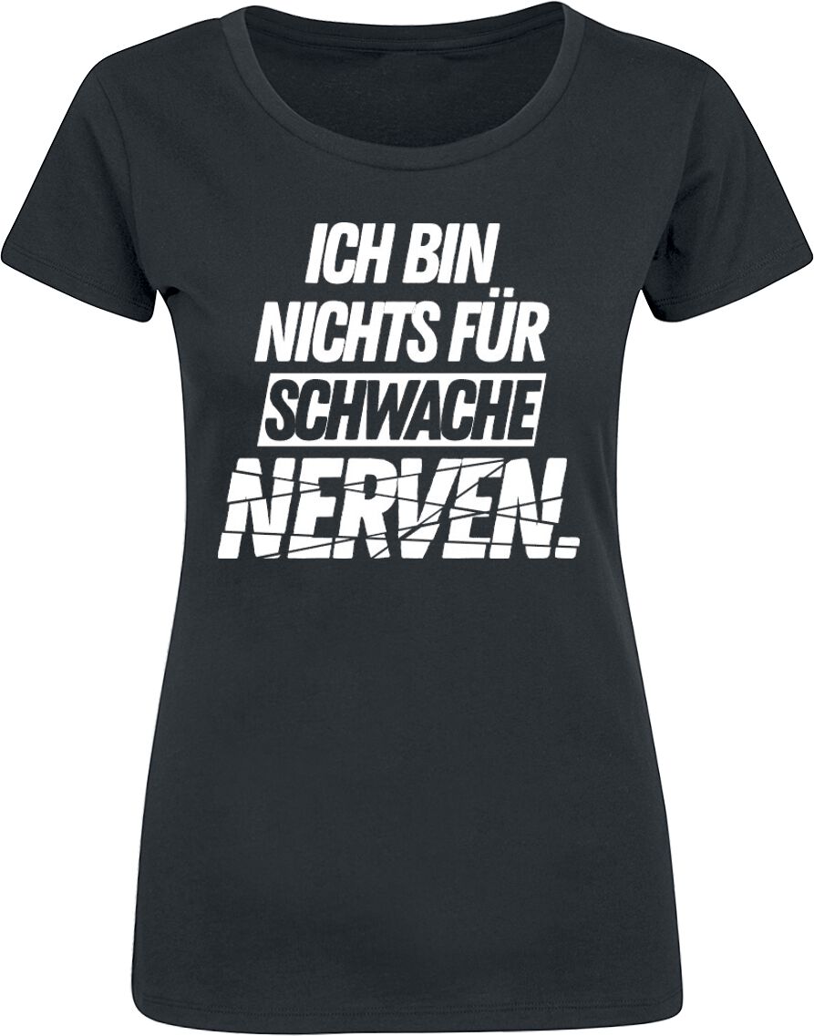 Sprüche T-Shirt – Ich bin nichts für schwache Nerven – S bis XXL – für Damen – Größe S – schwarz Sprüche T-Shirt – Ich bin nichts für schwache Nerven – S bis XXL – für Damen – Größe S – schwarz