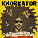 We want Mohr, Knorkator, LP