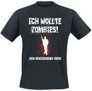 Ich wollte Zombies!, Sprüche, T-Shirt