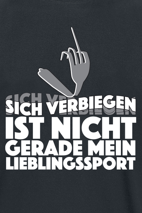 Sprüche Sich verbiegen T-Shirt schwarz