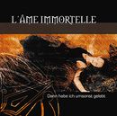 Dann habe ich umsonst gelebt, L'Ame Immortelle, CD