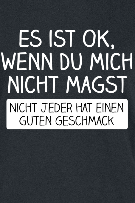 Sprüche Nicht jeder hat einen guten Geschmack T-Shirt schwarz