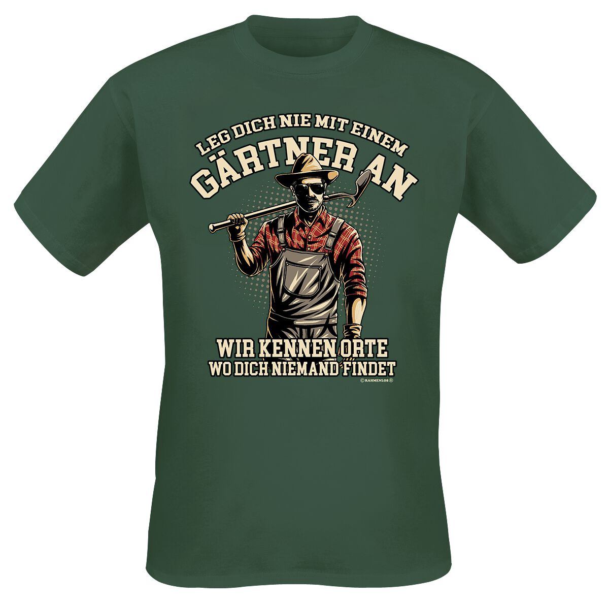 Sprüche Leg dich nie mit einem Gärtner an – Wir kennen Orte wo dich niemand findet! T-Shirt grün Sprüche Leg dich nie mit einem Gärtner an – Wir kennen Orte wo dich niemand findet! T-Shirt grün