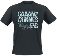 T-shirt Ganz dünnes Eis - Tes t-shirts drôles pour tes humeurs