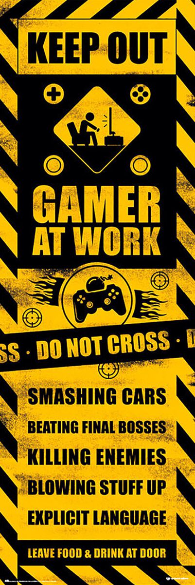 Keep out, gamer at work Keep out, gamer at work Poster multicolour