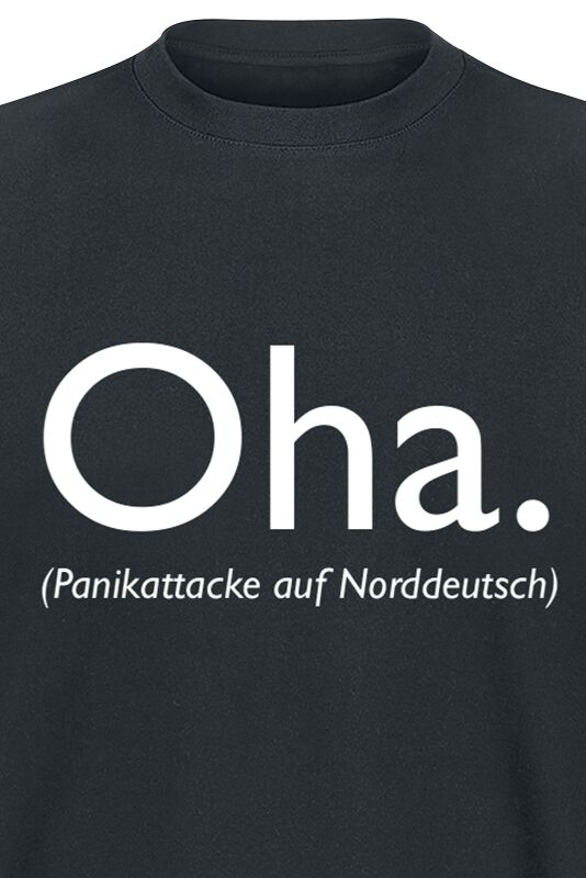Oha. Panikattacke auf Norddeutsch T-Shirt schwarz von Sprüche