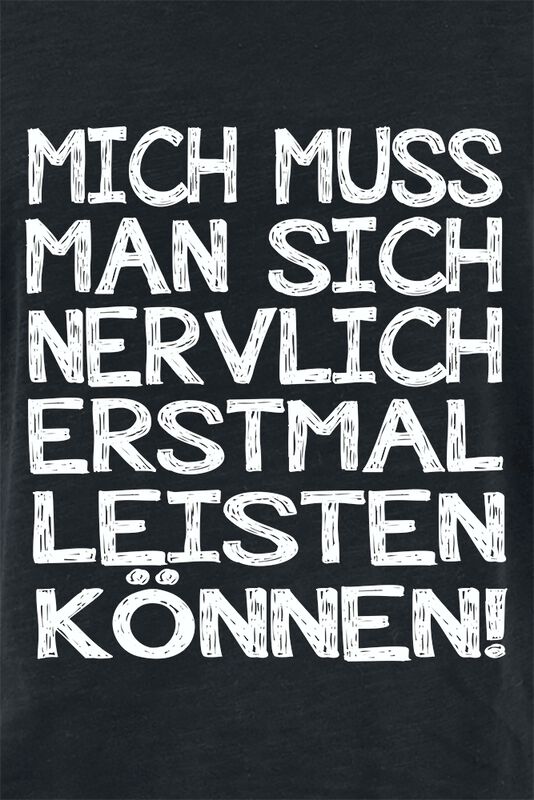 Mich Muss Man Sich Nervlich Erstmal Leisten K nnen Spr che T Shirt EMP mich-muss-man-sich-nervlich-erstmal-leisten-k-nnen-spr-che-t-shirt-emp