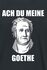 Ach du meine Goethe