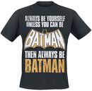 Always Be Yourself, Batman, T-Shirt