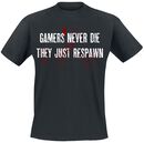 Gamers Never Die, Gaming-Sprüche, T-Shirt
