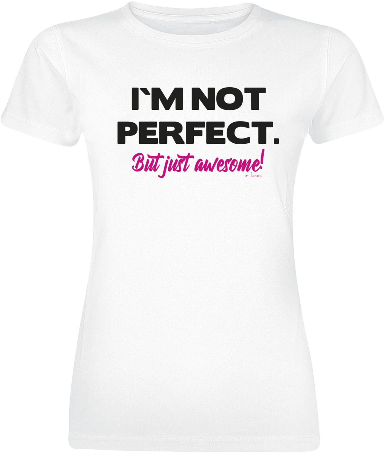Slogans I'm Not Perfect. But Just Awesome! T-Shirt white