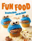 Fun Food Kreative Ideen aus der Küche, Fun Food, Sachbuch