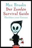 Der Zombie Survival Guide Überleben unter Untoten, Der Zombie Survival Guide, Sachbuch