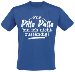 Pille Palle, Sprüche, T-Shirt