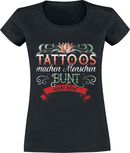 Tattoos machen Menschen bunt nicht blöd, Tattoos machen Menschen bunt nicht blöd, T-Shirt