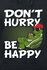 Don't Hurry - Be Happy