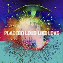 Loud like love, Placebo, CD