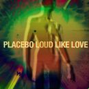Loud like love, Placebo, LP