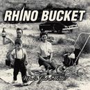 Who's got mine, Rhino Bucket, LP