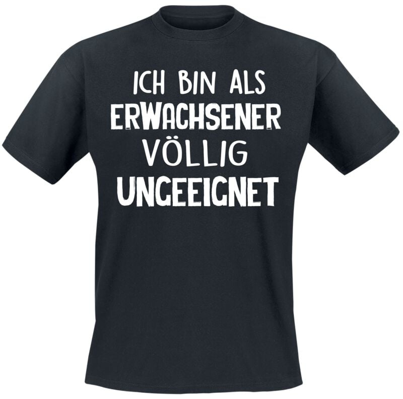 Sprüche T-Shirt - Ich bin als Erwachsener völlig ungeeignet - M bis 3XL - für Männer - Größe 3XL - schwarz