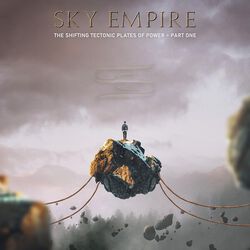 The shifting tectonic plates of power - Part one, Sky Empire, CD