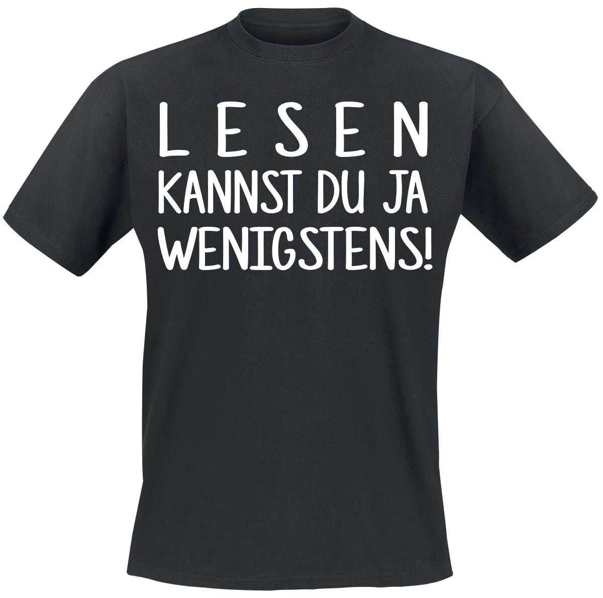 Sprüche Lesen kannst du ja wenigstens! T-Shirt schwarz