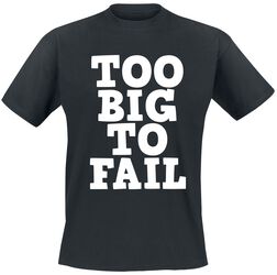 Too Big To Fail, Sprüche, T-Shirt