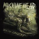 Unto the locust, Machine Head, CD