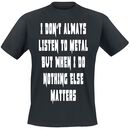 Nothing Else Matters, Nothing Else Matters, T-Shirt