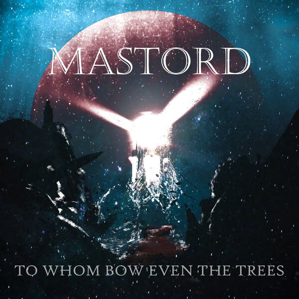 Image of Mastord To whom bow even the trees CD Standard