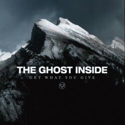 Get what you give, The Ghost Inside, CD