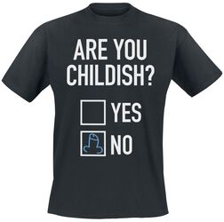 Are You Childish, Sprüche, T-Shirt