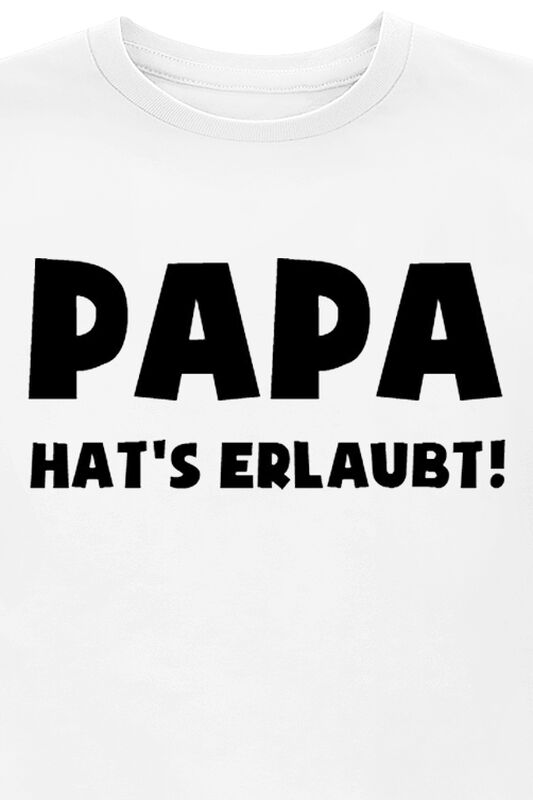 Kinder Mädchen Papa hats erlaubt  - Kids - Papa hats erlaubt  | Familie & Freunde T-Shirt